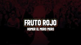 Homer El Mero Mero - Fruto Rojo | LETRA