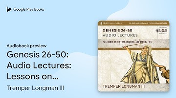 Genesis 26-50: Audio Lectures: Lessons on… by Tremper Longman III · Audiobook preview
