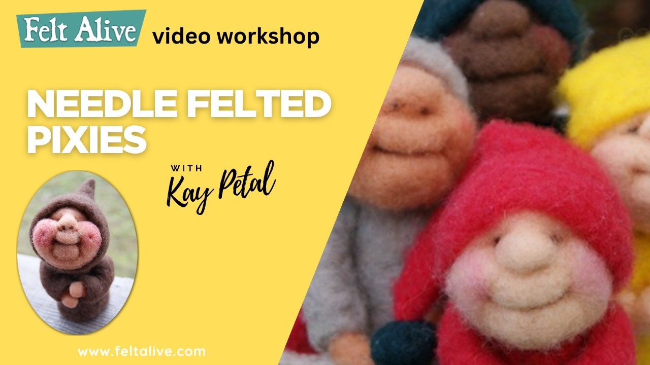 Beginner Needle Felting Pixies Tutorial: Easy Wool Pixies for Beginners No Armatures | Felt Alive