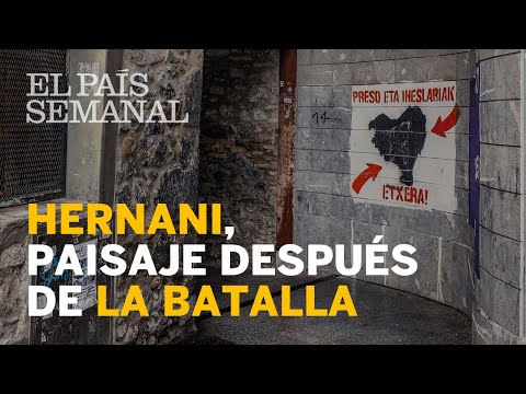 HERNANI, paisaje después de la batalla | Reportaje | El País Semanal