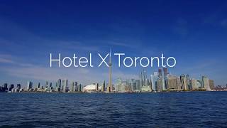 Hotel X Toronto Opening March 2018