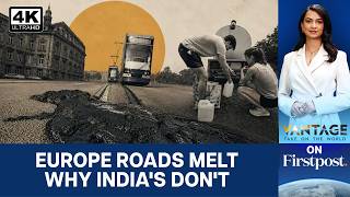 As Heatwave Scorches Europe’s Roads, How Do Indian Roads Manage? | Vantage on Firstpost | 4K