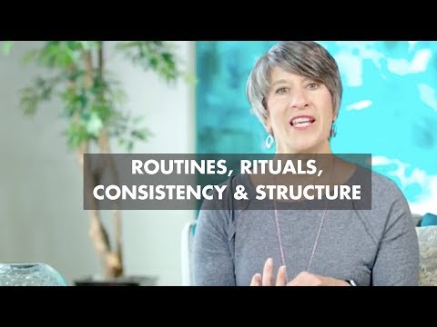 Routines, Rituals, Consistency
