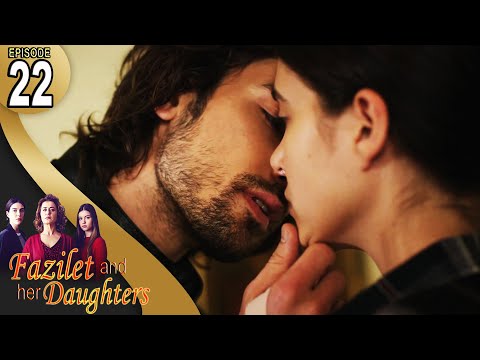 Fazilet and Her Daughters - Episode 22 (English Subtitle) | Fazilet Hanim ve Kizlari