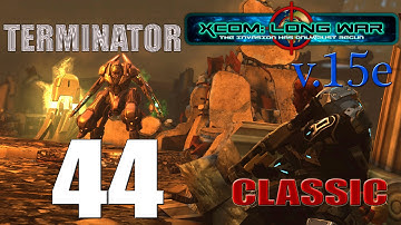 Прохождение X-COM Long War(v.15e) [Серия 44][Классическая][Терминатор]