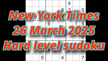 Sudoku solution – New York Times 26 March 2025 Hard level