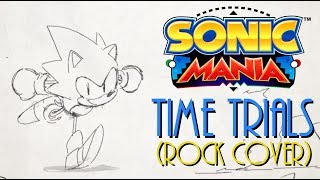 Video thumbnail of "SONIC MANIA - Time Trials by Hyper Potions & Skye Rocket (Rock Cover)"