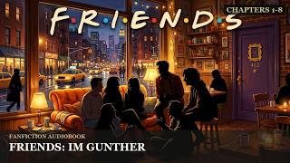 Fanfiction | Friends: IM Gunther | Chapters 1-8