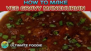 How To Make Veg Gravy Manchurian