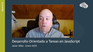 MadridJS. 250130 - Desarrollo Orientado a Tareas en JavaScript