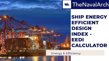 Ship Energy Efficiency Design Index - EEDI Calculator (www.thenavalarch.com)
