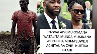 INZWAI AIVE MUKOMANA WATALITA MUNDA    MUSIKANA WEKUFIRA MUMASUWEJI  ACHITAURA ZVIRI KUITIKA KWAARI
