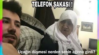 Selçuk Büyük Anneanesi Ne Bindiğim Uçak Ya Düşerse Diyorefsane Telefon Şakasi
