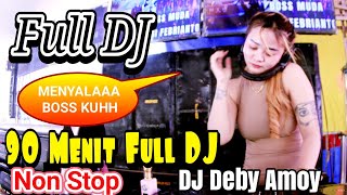 Full DJ 90 Menit Rales Kece | Paling Menyalaa| Dj Deby Amoy 2024