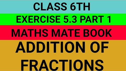 Addition of Fractions||Class 6th||Exercise 5.3||Part 1||Akal Academy