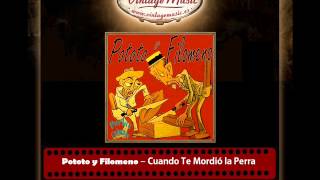 Pototo y Filomeno – Cuando Te Mordió la Perra