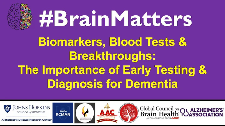 #BrainMatters Biomarkers & Blood Tests: The Importance of Early Dementia Testing & Diagnosis