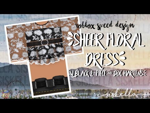 Roblox Speed Design Sheer Floral Dress W Black 2 Piece Doc Martens Siskella Youtube - white n black floral dress roblox