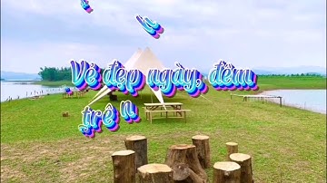 Vẻ đẹp Ngày & Đêm trên Hồ Cấm sơn Lục Ngạn - Bắc Giang