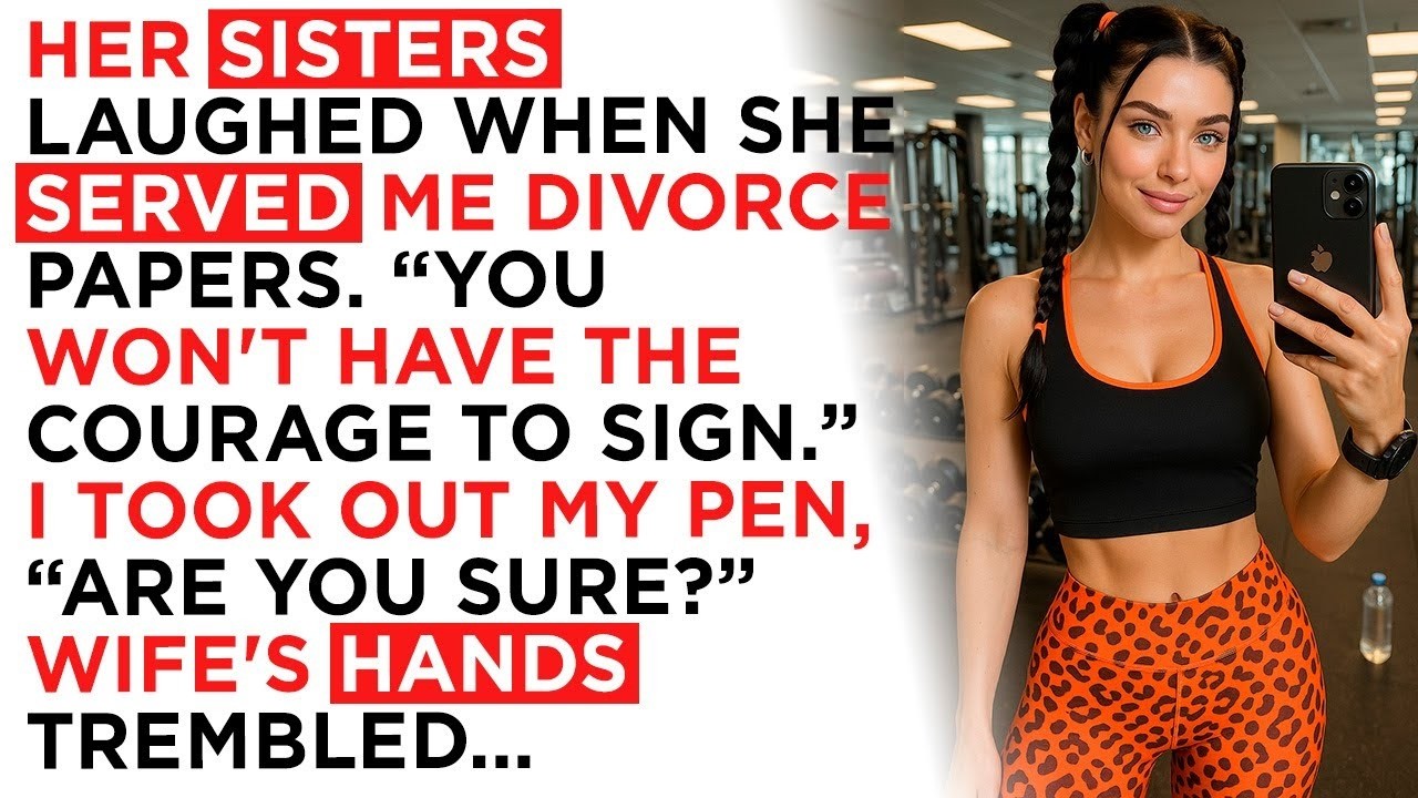 Her sisters laughed when she served me divorce papers. “You won't have the courage to sign.”
