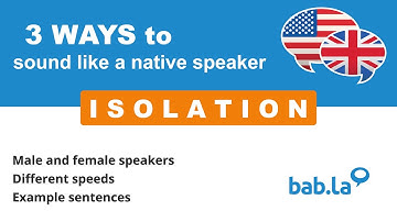 ISOLATION pronunciation | Improve your language with bab.la