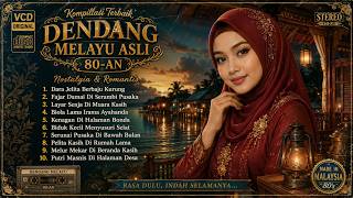 Dendang Melayu Asli 80an Terbaik 🌺 Full Album Nostalgia | Lagu Melayu Lawas Paling Enak Didengar
