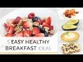 5 Easy Healthy Breakfast Ideas in Under 5 Minutes