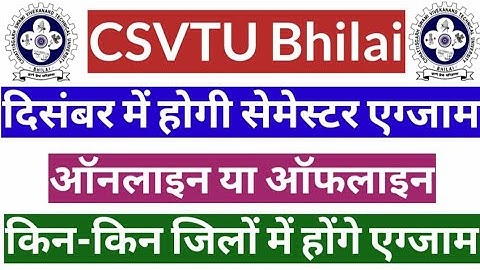 💥CSVTU Bhilai|Semester Exam Update|Online|Offline|Mode|Exam Centre|