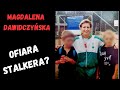 Magdalena dawidczyska   ofiara stalkera