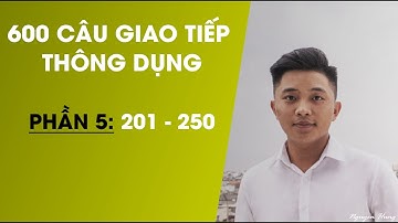 600 câu tiếng anh giao tiếp thông dụng nhất [PHẦN 5: câu 201-250]