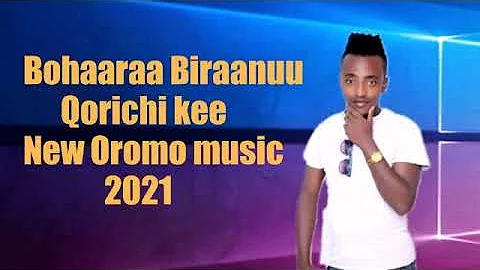 Bohaaraa Birhaanuu 🎵 QORICHI KEE 🎵 New Oromo Music 2021
