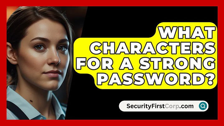 What Characters For A Strong Password? - SecurityFirstCorp.com