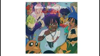 Rema - Reason You (Acapella)