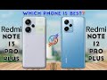 Redmi note 13 pro plus vs redmi note 12 pro plus  which phone is best