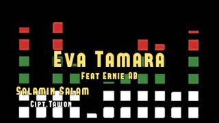 Eva Tamara & Ernie AB - Salamin Salam (Musik Audio)