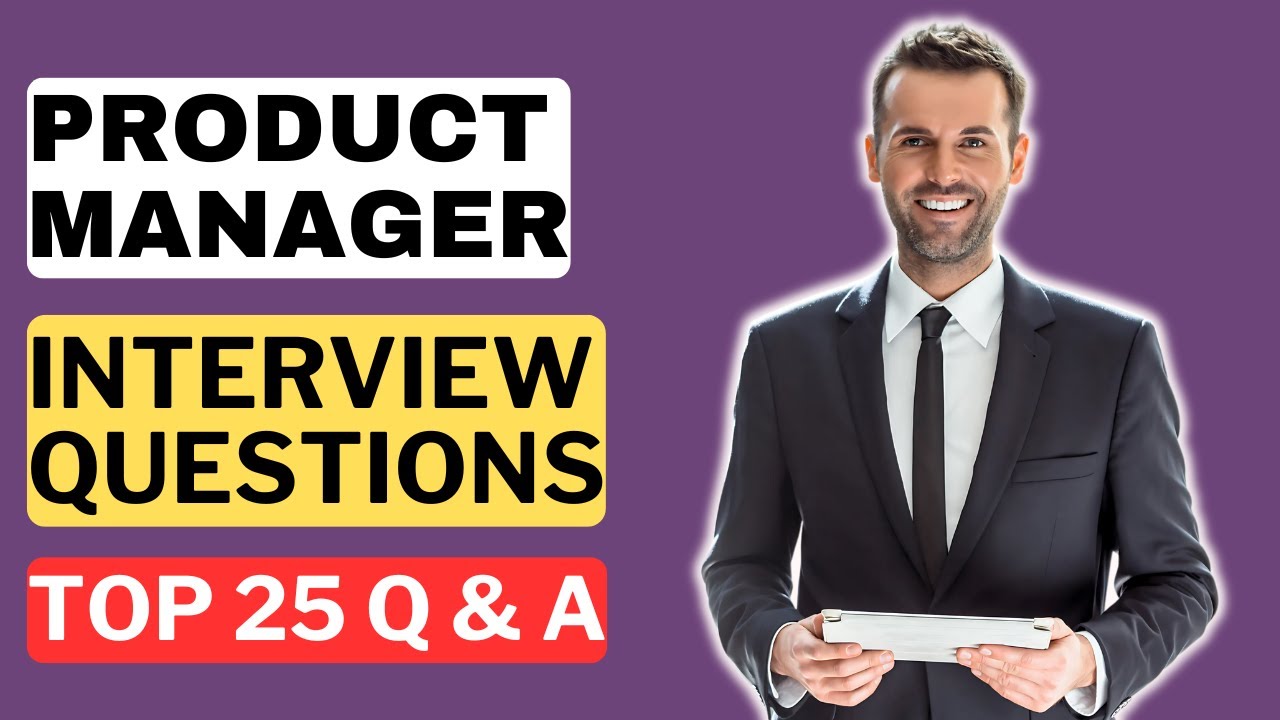 Product Manager Interview Questions and Answers for 2025 - YouTube