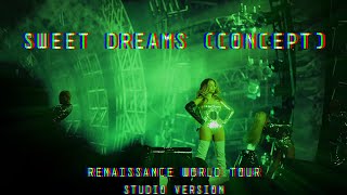 Beyoncé - Sweet Dreams - RENAISSANCE WORLD TOUR (Live Concept Version)