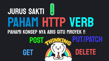 Jurus Sakti Paham HTTP Method (GET,POST,PUT,PATCH,DELETE) Code Dalam 10 Menit !!!