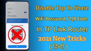 How To Disable Tap To Share WIFI Password QR Code in TP Link | 2021 New Tricks (HINDI)