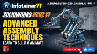 SolidWorks Part 17: Pro Assembly Techniques You Need to Know