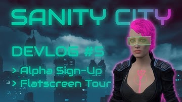Sanity City - Devlog #5 - Alpha sign-up & 2D game tour
