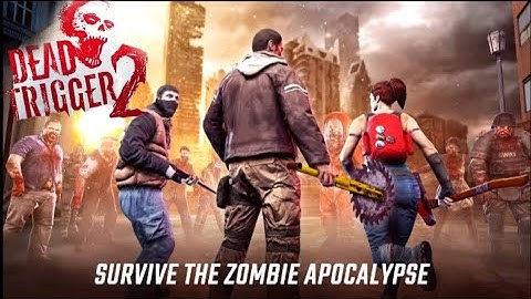 DEAD TRIGGER 2 | SURVIVE THE ZOMBIE APOCALYPSE 