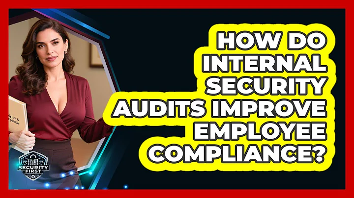 How Do Internal Security Audits Improve Employee Compliance? - SecurityFirstCorp.com