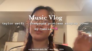 CHAMPAGNE PROBLEMS SINGING COVER PT. 1- TAYLOR SWIFT