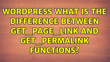 Wordpress: What is the difference between get_page_link and get_permalink functions?