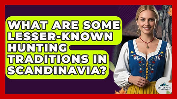 What Are Some Lesser-known Hunting Traditions In Scandinavia? - Unmapping Scandinavia