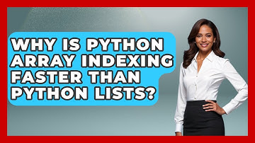 Why Is Python Array Indexing Faster Than Python Lists? - Python Code School