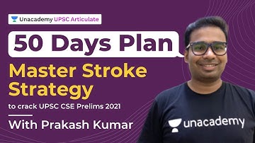 UPSC Prelims 2021 | 50 Days Strategy Plan for UPSC Prelims Examination | Prakash Kumar