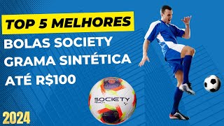 Top 5 Bolas de Futebol Society Grama Sintética Boas e Baratas 2024