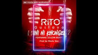 Rito Gustavo - I Rini Ni Khongela (Feat. Clein Buoy).